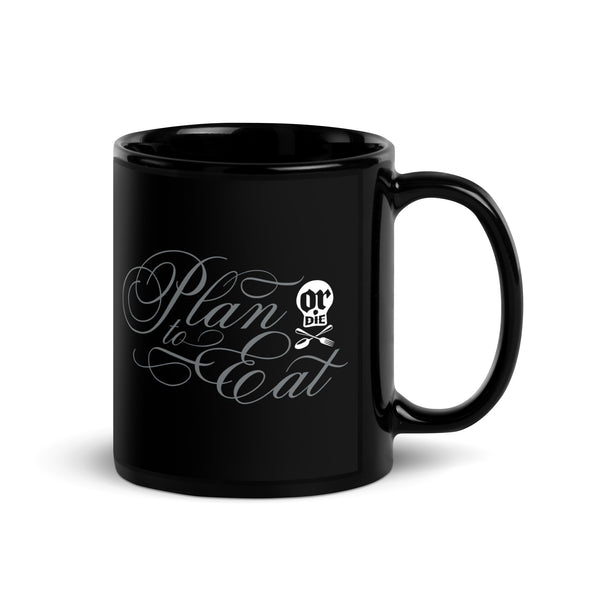 Plan to Eat (or Die) Black Glossy Mug