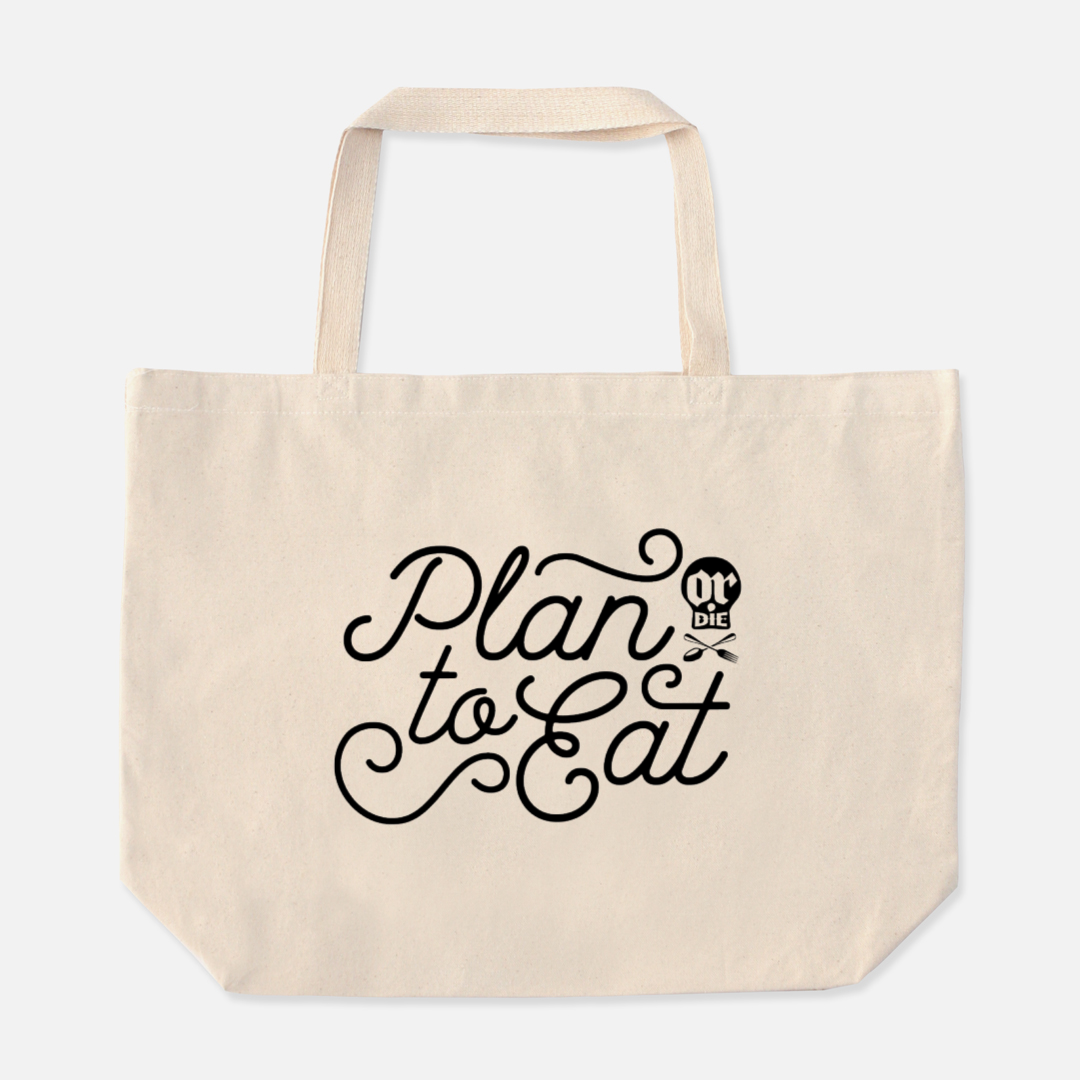 Plan to Eat (or die) Oversize Tote