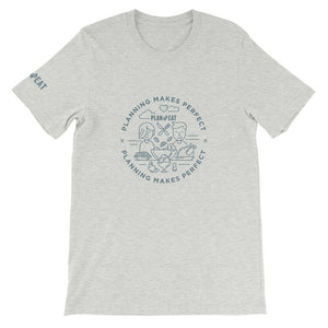 Planning Makes Perfect Short-Sleeve Unisex T-Shirt