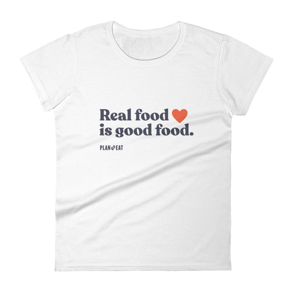 Real Food is Good Food Women's Short Sleeve T-shirt